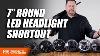 7 Inch Round Led Headlight Shootout 2019 Headlight Revolution